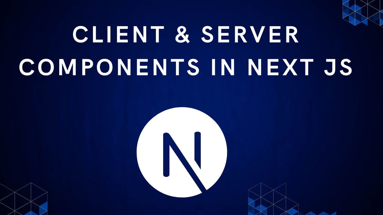 Client and Server components in Next Js