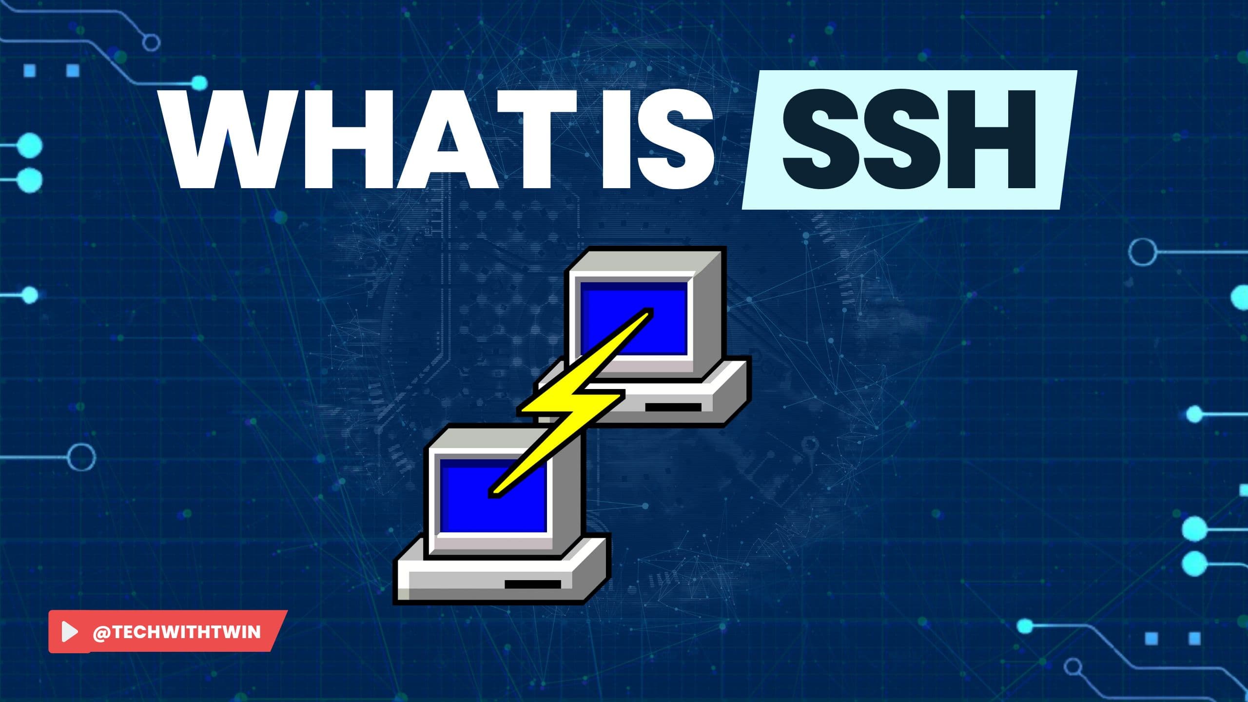 What is SSH: A Comprehensive Guide to Secure Remote Access