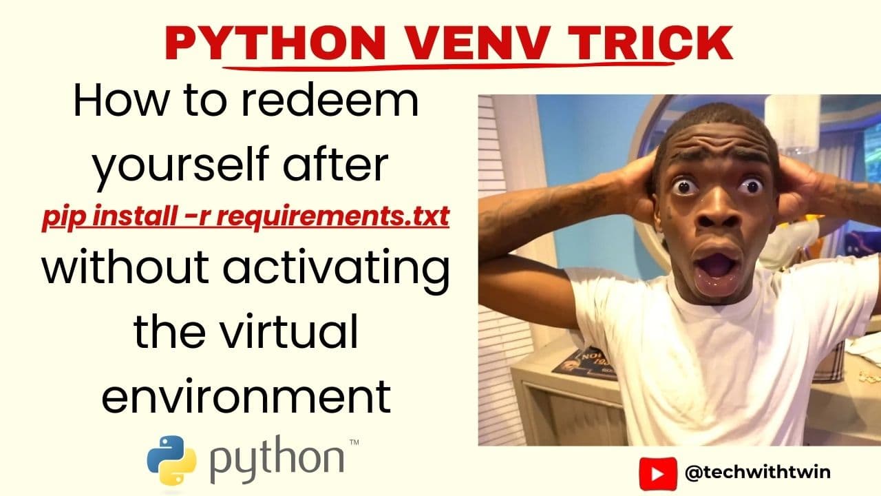 Have you ever done pip install -r requirements.txt without activating your virtual environment?🤷♂️Here is a trick to redeem yourself.